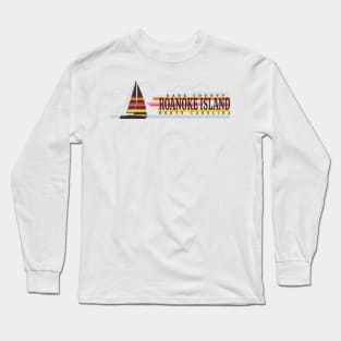 Roanoke Island, NC Summertime Vacationing Sailboat Long Sleeve T-Shirt